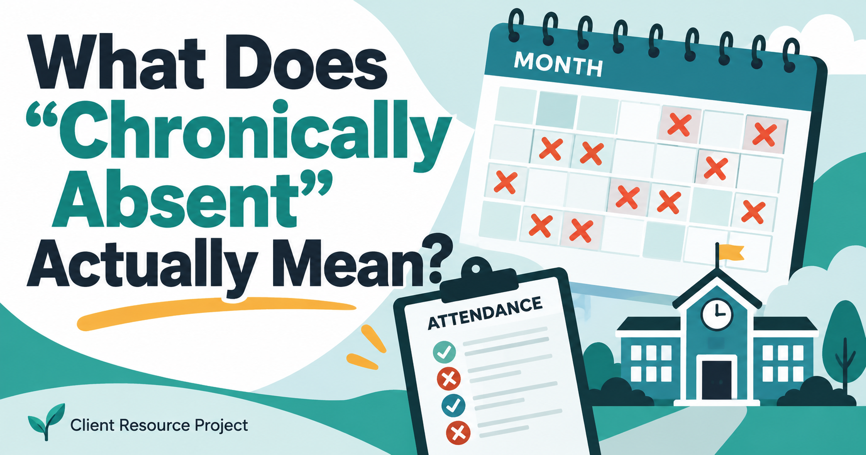 What Does “Chronically Absent” Actually Mean? - Client Resource Project article image