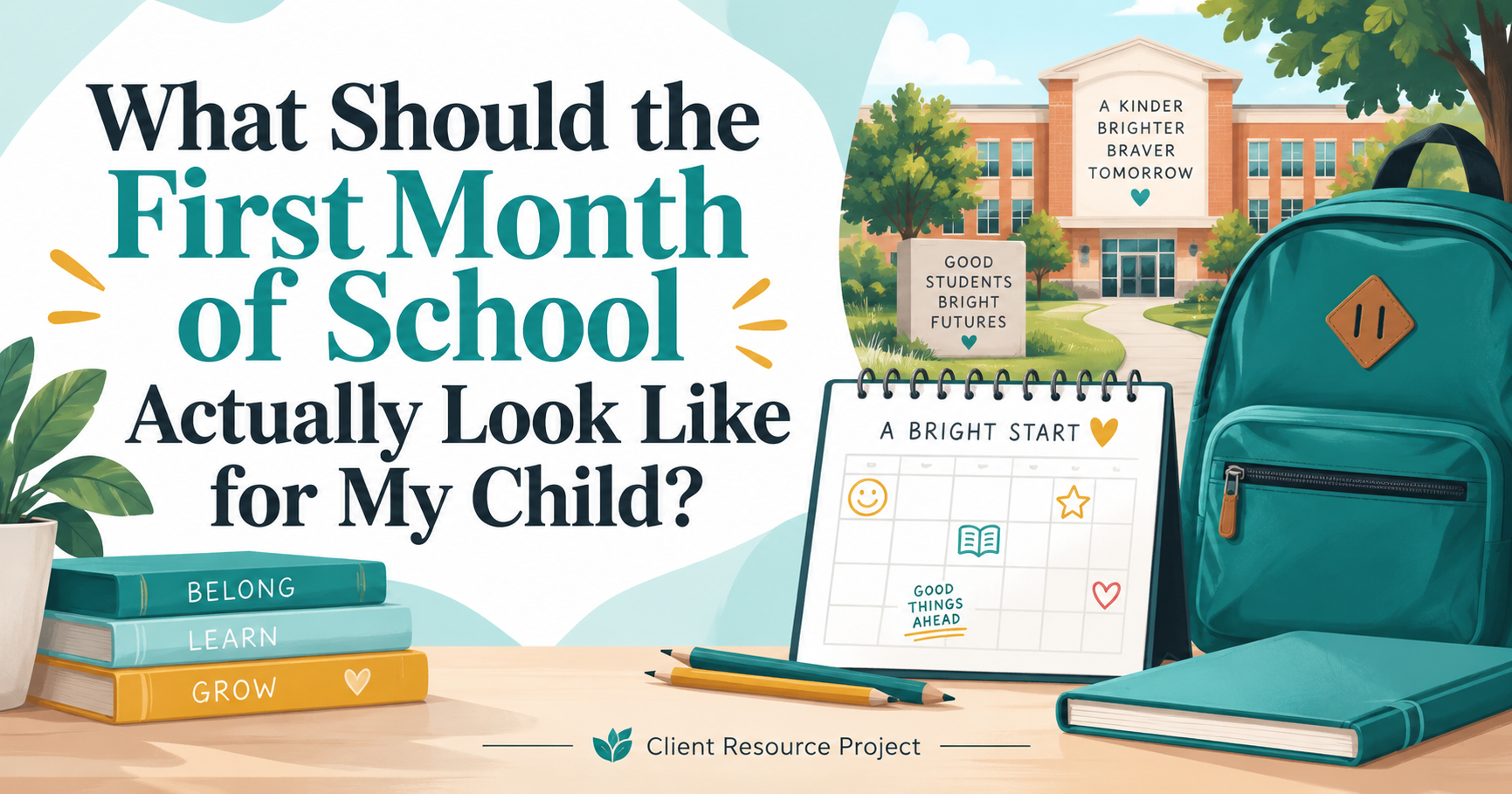 What Should the First Month of School Actually Look Like for My Child? - Client Resource Project article image